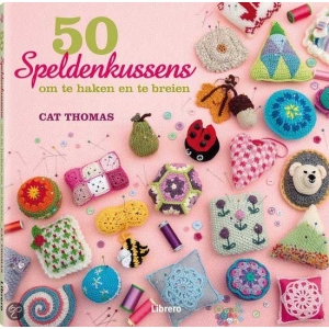 50 speldenkussens om te haken en te breien - Cat Thomas
