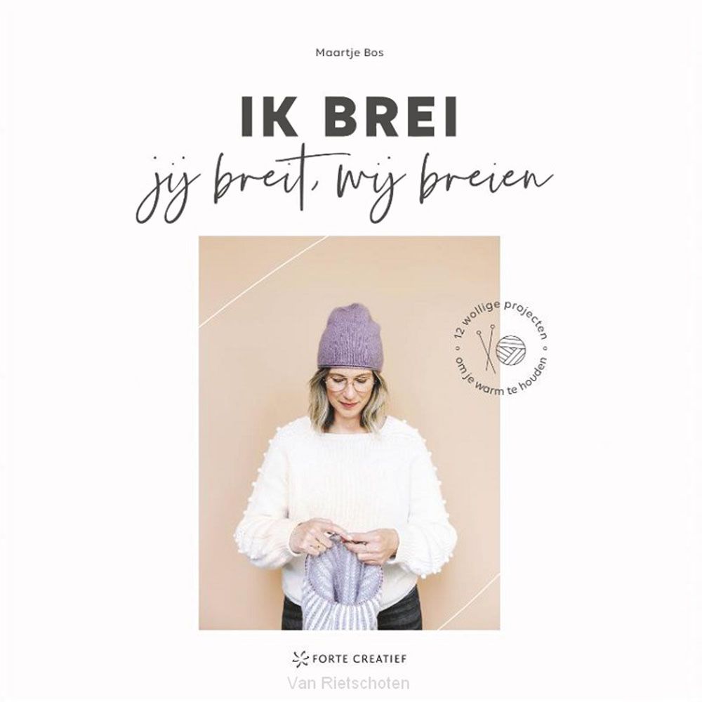 Ik brei, jij breit, wij breien - Maartje Bos | Het Wolhuis Ik brei, jij breit, wij breien - Maartje Bos | Het Wolhuis