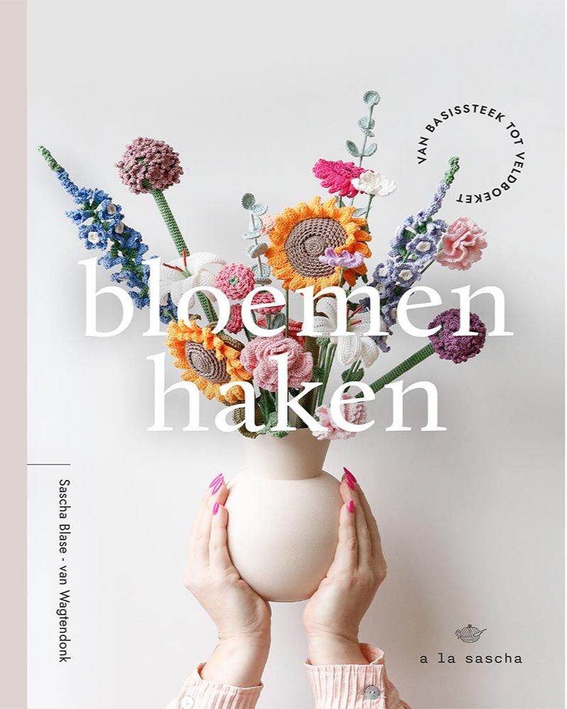 Bloemen haken - Sascha Blase-Van Wagtendonk | Het Wolhuis Bloemen haken - Sascha Blase-Van Wagtendonk