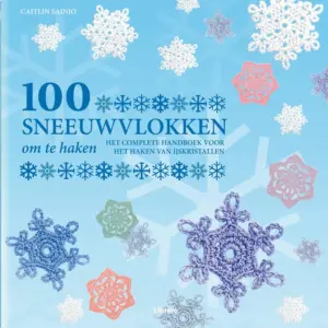 100 sneeuwvlokken om te haken - Caitlin Sainio | Het Wolhuis